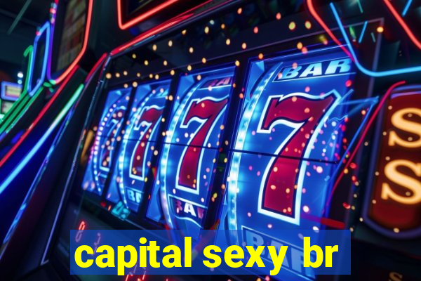 capital sexy br